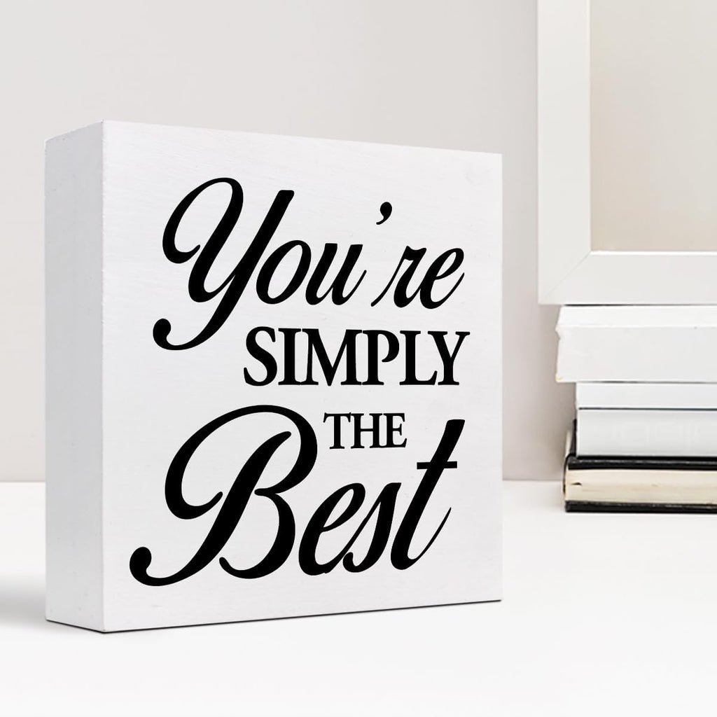 You're Simply the Best Wood Box Sign Desk Decor,Inspirational Simply Said Wood Block Sign for Home Office Shelf Table Decor