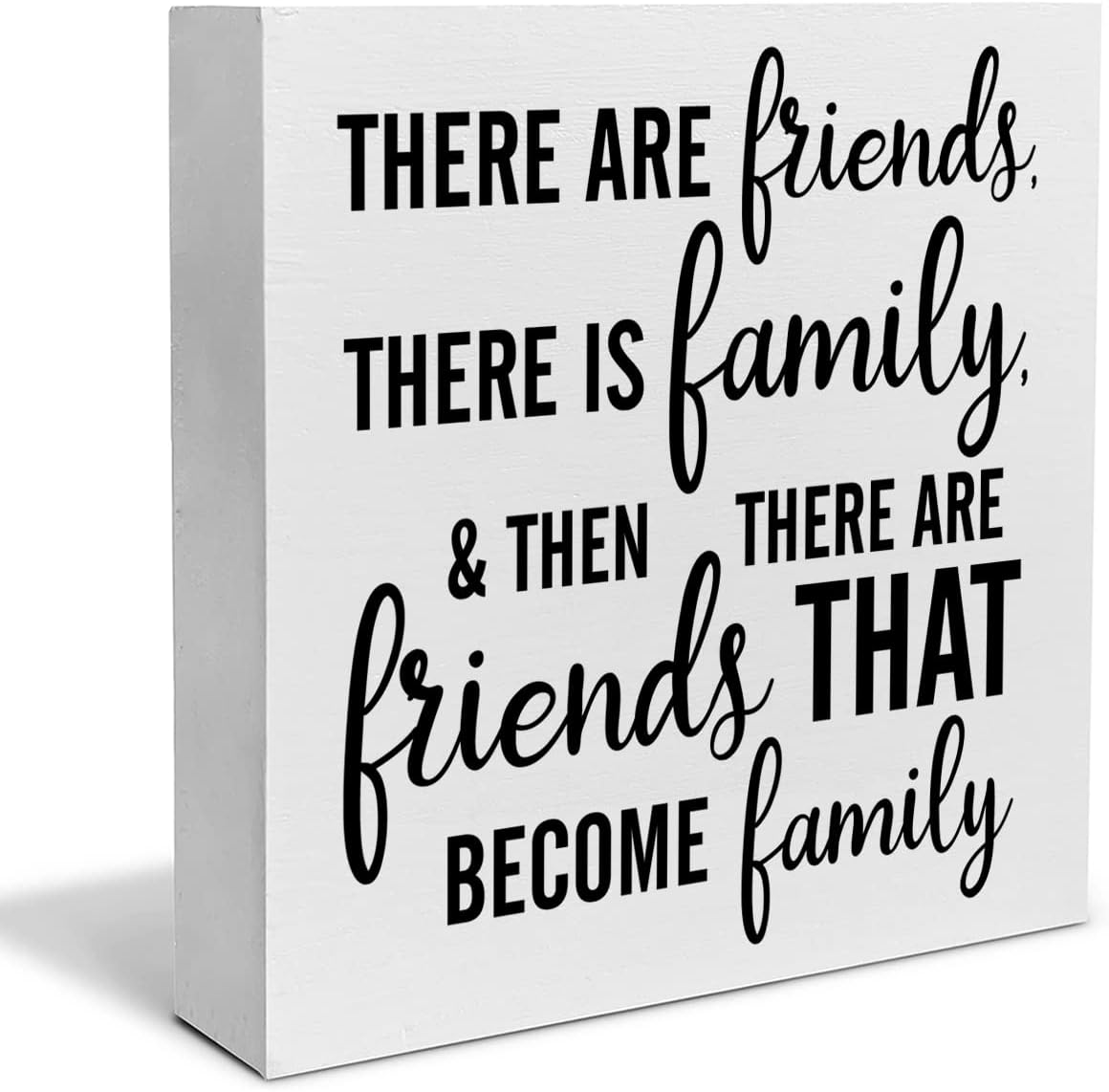 There are Friends There is Family Decorative Wooden Box Sign Friendship Gift Wood Block Plaque Decor Rustic Shelf or Wall Display for Home Living Room Bedroom Gifts for Friend