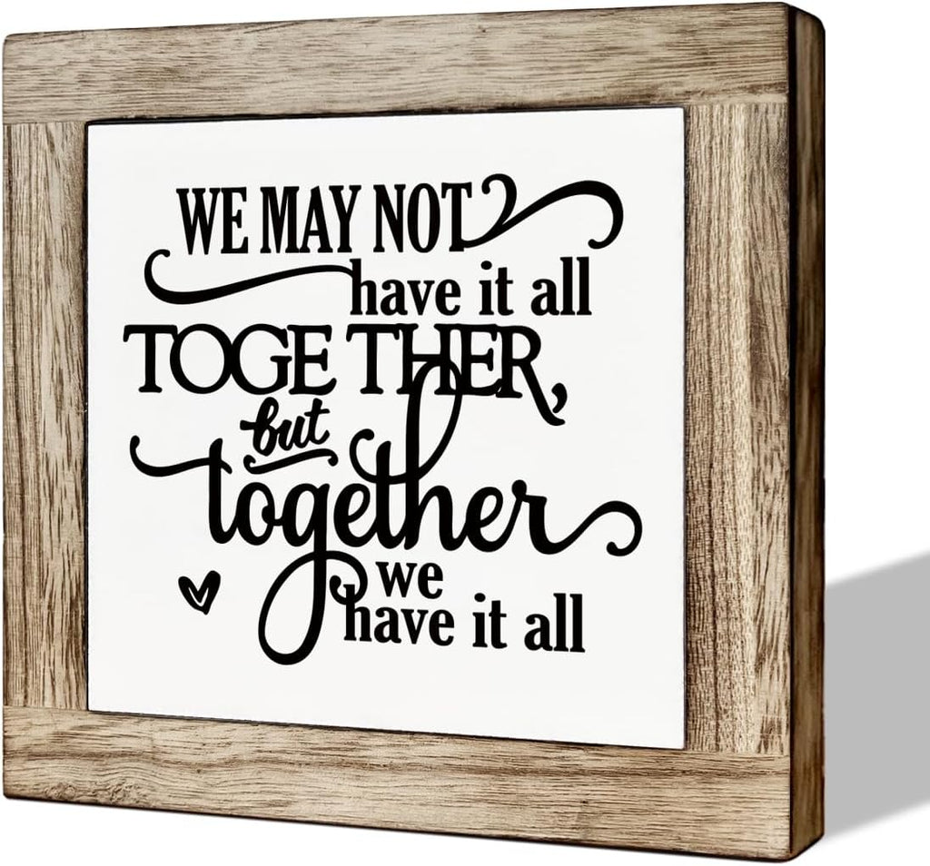 Farmhouse Wood Sign, Family Decor, Home Decor Accent, Anniversary Decoration, Decorative Signs and Plaques, We May Not Have It All Together But Together We Have It All Sign 5.9×5.9×0.7inches