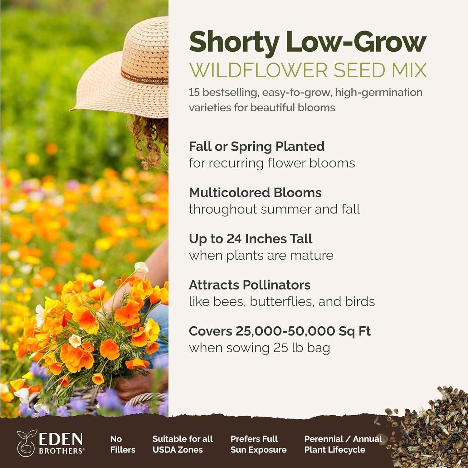 Eden Brothers Shorty Low Grow Wildflower Mixed Seeds for Planting, 25 lb, 12,000,000+ Seeds with Calendula, Cornflower | Attracts Pollinators, Plant in Spring or Fall, Zones 3, 4, 5, 6, 7, 8, 9, 10